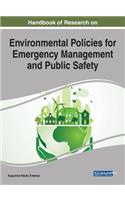 Handbook of Research on Environmental Policies for Emergency Management and Public Safety