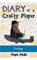 Diary of a Crafty Player Trilogy (An Unofficial Minecraft Book for Kids Ages 9 -12)