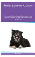 Finnish Lapphund Activities Finnish Lapphund Tricks, Games & Agility. Includes: Finnish Lapphund Beginner to Advanced Tricks, Series of Games, Agility and More