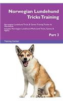 Norwegian Lundehund Tricks Training Norwegian Lundehund Tricks & Games Training Tracker & Workbook. Includes: Norwegian Lundehund Multi-Level Tricks, Games & Agility. Part 3