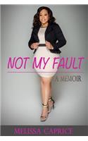 Not My Fault: A Memoir
