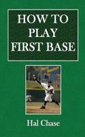 How to Play First Base