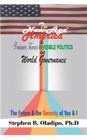 New-Age America & President Trump'S Invisible Politics in World Governance