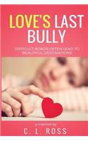 Love's Last Bully