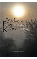Walk in Forbidden Knowledge