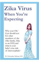 Zika Virus When You're Expecting