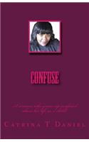 Confuse: A Child Who Grow Up Confuse about Her Life
