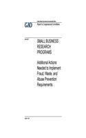 Small business research programs, additional actions needed to implement fraud, waste, and abuse prevention requirements