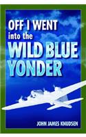 Off I Went into the Wild Blue Yonder