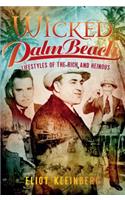 Wicked Palm Beach:: Lifestyles of the Rich and Heinous