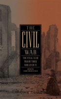Civil War: The Final Year Told by Those Who Lived It (Loa #250)