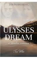 Ulysses Dream: A Timeless Romance: A Timeless Romance