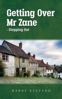 Getting Over MR Zane - Stepping Out