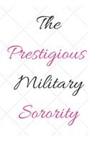 The Prestigious Military Sorority