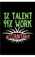 1% talent 99% work accountant
