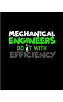 Mechanical Engineers Do It with Efficiency