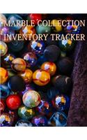 Marble Collection Inventory Tracker: Keep track of your collectible Marbles in the Collector Marbles Inventory Log