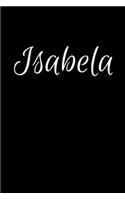 Isabela: Notebook Journal for Women or Girl with the name Isabela - Beautiful Elegant Bold & Personalized Gift - Perfect for Leaving Coworker Boss Teacher Da