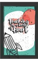Teaching Is A Work Of Heart