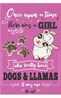 Once Upon A Time There Was A Girl Who Loved Dogs and Llamas It Was Me The End