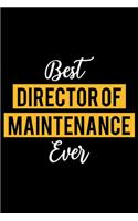 Best Director of Maintenance Ever: Lined Journal for Daily Use, Gift for Director of Maintenance