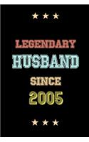 Legendary Husband Since 2005 Birthday Lover Journals: Blank Lined Notebook / Personalized Customized Journal Gift 120 Pages, 6x9, Soft Cover, Matte Finish