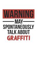 Warning May Spontaneously Talk About GRAFFITI Notebook GRAFFITI Lovers OBSESSION Notebook A beautiful