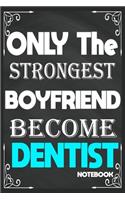 Only The Strongest Boyfriend Become Dentist