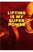 Lifting Is My Superpower - Weightlifting Journal