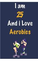 I am 25 And i Love Aerobics