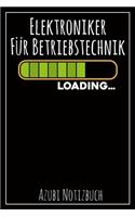Elektroniker für Betriebstechnik Loading... Azubi Notizbuch