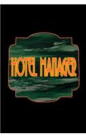 Hotel manager: Notebook - Journal - Diary - 110 Lined pages - 6 x 9 in - 15.24 x 22.86 cm - Doodle Book - Funny Great Gift
