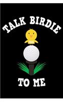 Talk Birdie To Me