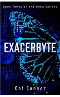 Exacerbyte: Book three of the Byte Series(3 Byte)