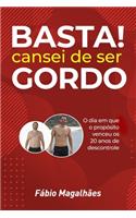 BASTA! Cansei de ser GORDO