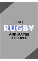 I Like Rugby And Maybe 3 People