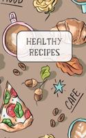 Healthy Recipes: Blank Recipe Book to Write Favourite Recipes In - The Perfect Journal for Your Custom Recipes and Meals - Perfect Gift Idea with Good Mood Pattern