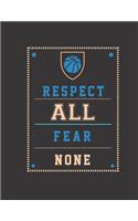 Respect All Fear None