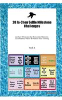 20 Ja-Chon Selfie Milestone Challenges: Ja-Chon Milestones for Memorable Moments, Socialization, Indoor & Outdoor Fun, Training Book 3