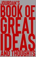 Jourdan's Book of Great Ideas and Thoughts: 150 Page Dotted Grid and individually numbered page Notebook with Colour Softcover design. Book format: 6 x 9 in(3738 Book of Great Ideas and Thoughts)