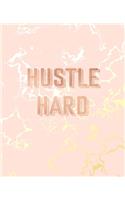 Hustle Hard: Inspirational Quote Notebook, Beautiful Pink Marble and Gold - 7.5 x 9.25, 120 College Ruled Pages