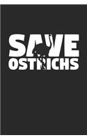 Save Ostrichs Notebook - Ostrichs Gift - Vintage Endangered Animal Journal - Extinction Animals Diary for Ostrich Lovers