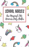 School Nurses Are Magical Like Unicorns Only Better: 6x9" Dot Bullet Notebook/Journal Funny Gift Idea For Nurses, Registered Nurses, CRN, CNAs