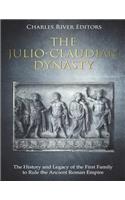 The Julio-Claudian Dynasty: The History and Legacy of the First Family to Rule the Ancient Roman Empire