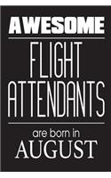 Awesome Flight Attendants Are Born In August: Funny Flight Attendant Birthday Appreciation Gift Notebook