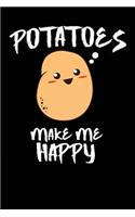 Potatoes Make Me Happy: Blank Lined Journal - Funny Potato Gifts, Journals for Millenials