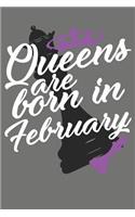 Queens Are Born in February - Birthday Month Journals: 100 Page Lined Journal 6 X 9