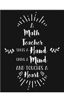 A Math Teacher Takes a Hand Opens a Mind and Touches a Heart