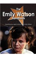 Emily Watson Handbook - Everything You Need to Know about Emily Watson