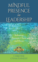 Mindful Presence in Leadership